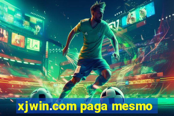 xjwin.com paga mesmo